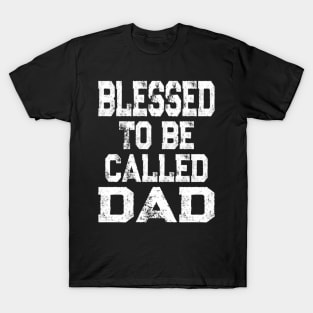 Blessed To Be Called Dad Father'S Day T-Shirt